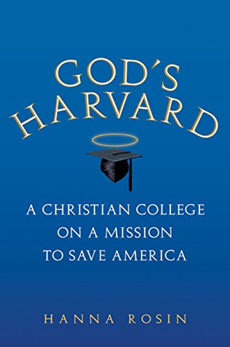 cover image God's Harvard: A Christian College on a Mission to Save America
