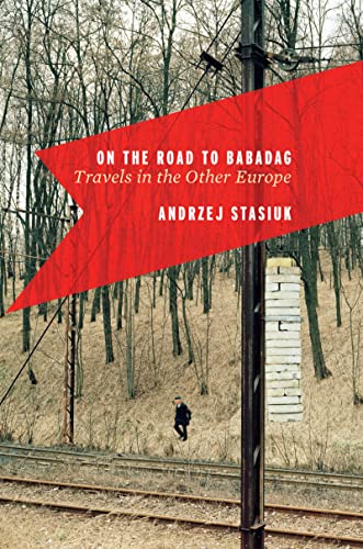 cover image On the Road to Babadag: Travels in the Other Europe