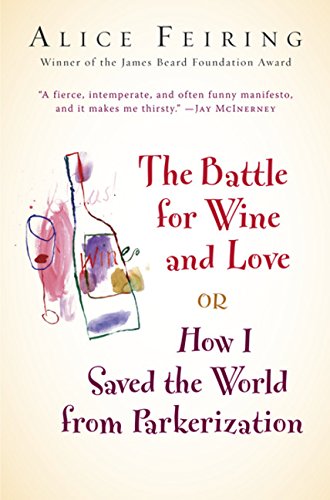 cover image The Battle for Wine and Love: Or, How I Saved the World from Parkerization