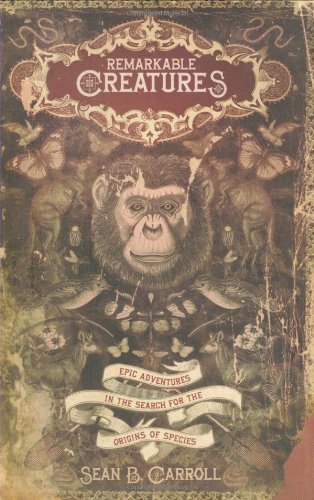 cover image Remarkable Creatures: Epic Adventures in the Search for the Origin of Species