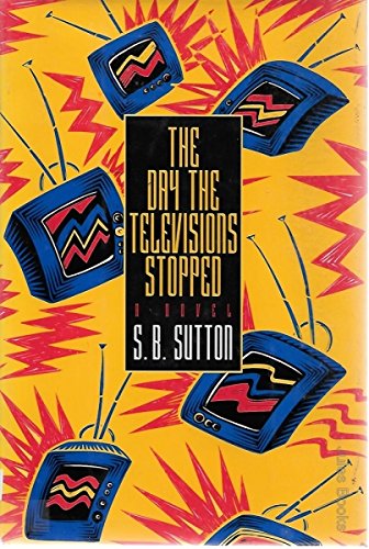 cover image The Day the Televisions Stopped