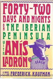 Forty-Two Days and Nights on the Iberian Peninsula with Anis Ladron