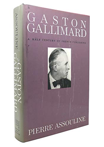 cover image Gaston Gallimard: A Half-Century of French Publishing