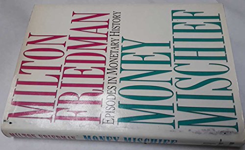 cover image Money Mischief: Episodes in Monetary History