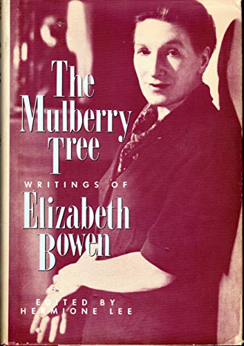 cover image The Mulberry Tree: Writings of Elizabeth Bowen