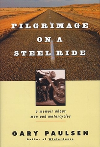 Pilgrimage on a Steelride: A Memoir about Men and Motorcycles
