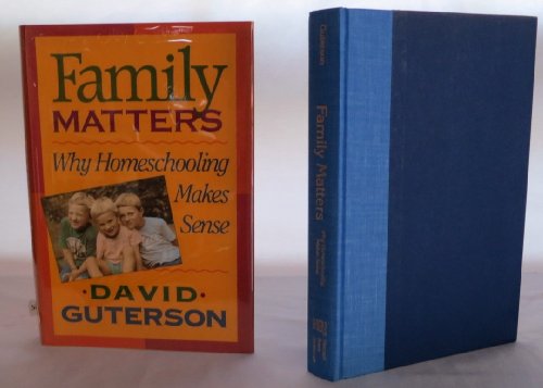 cover image Family Matters: Why Homeschooling Makes Sense