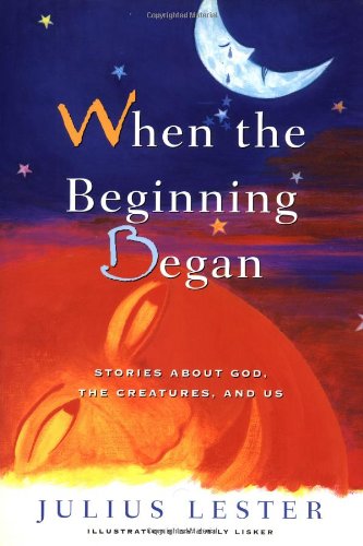cover image When the Beginning Began: Stories about God, the Creatures, and Us