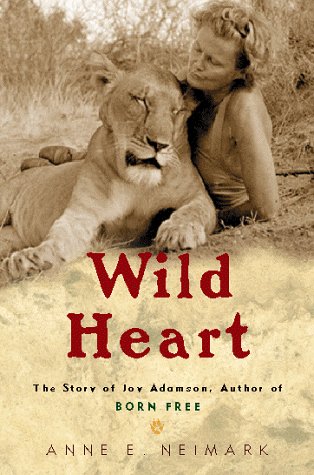 cover image Wild Heart: The Story of Joy Adamson, Author of Born Free