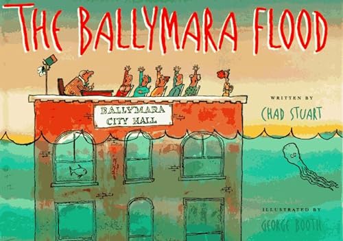 cover image The Ballymara Flood: Written by Chad Stuart; Illustrated by George Booth