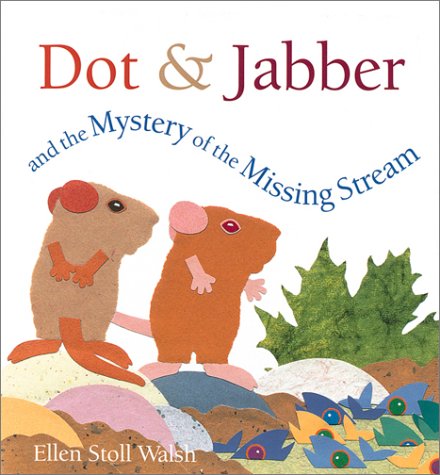 cover image Dot & Jabber and the Mystery of the Missing Stream