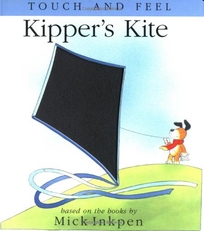 Kipper's Kite: [Touch and Feel]