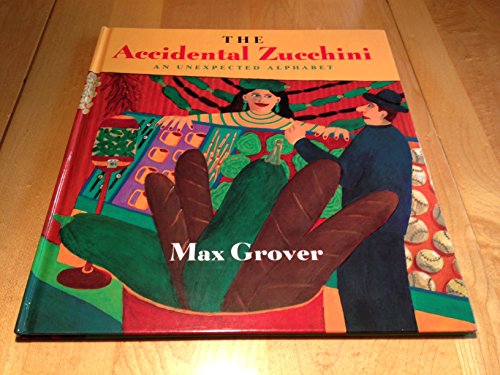 cover image The Accidental Zucchini: An Unexpected Alphabet