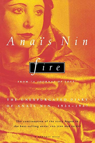 cover image Fire: From """"A Journal of Love"""" the Unexpurgated Diary of Anais Nin, 1934-1937