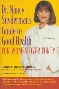 Dr. Nancy Snyderman's Guide to Health: For Women Over Forty