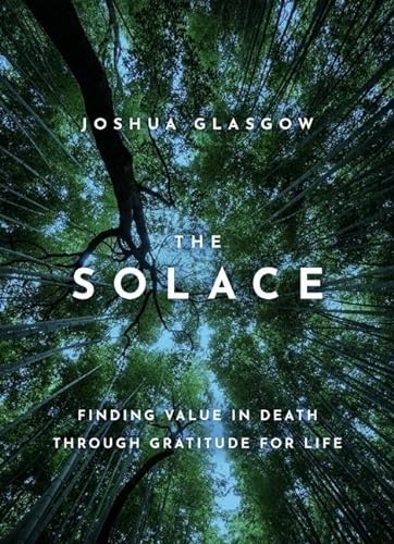 cover image The Solace: Finding Value in Death through Gratitude for Life