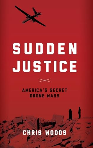 cover image Sudden Justice: America’s Secret Drone Wars