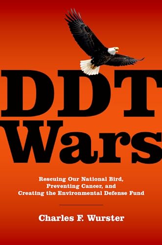 cover image DDT Wars: Rescuing Our National Bird, Preventing Cancer, and Creating the Environmental Defense Fund