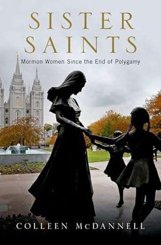 cover image Sister Saints: Mormon Women Since the End of Polygamy