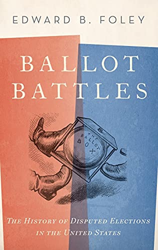 cover image Ballot Battles: The History of Disputed Elections in the United States