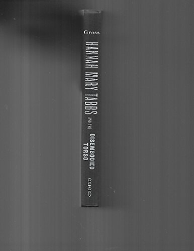 cover image Hannah Mary Tabbs and the Disembodied Torso: A Tale of Race, Sex, and Violence in America
