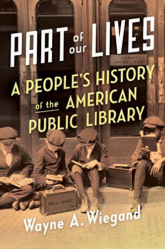 cover image Part of Our Lives: A People's History of the American Public Library