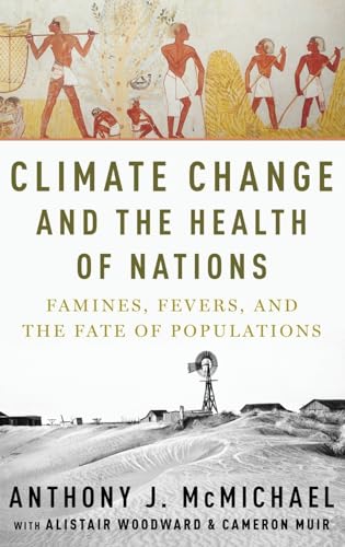 cover image Climate Change and the Health of Nations: Famines, Fevers, and the Fate of Populations