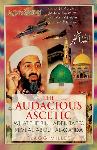 cover image The Audacious Ascetic: What Osama Bin Laden’s Sound Archive Reveals about al-Qa’ida