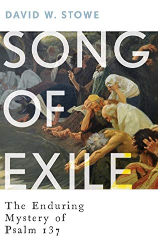 cover image Song of Exile: The Enduring Mystery of Psalm 137 