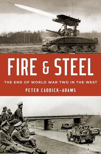 cover image Fire and Steel: The End of World War Two in the West