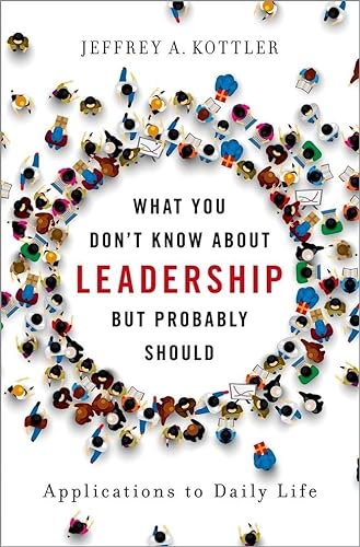 cover image What You Don’t Know About Leadership, but Probably Should: Applications to Daily Life 