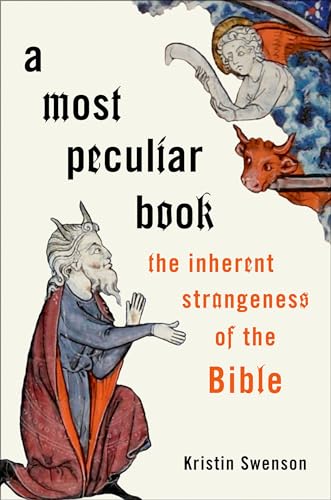 cover image A Most Peculiar Book: The Inherent Strangeness of the Bible