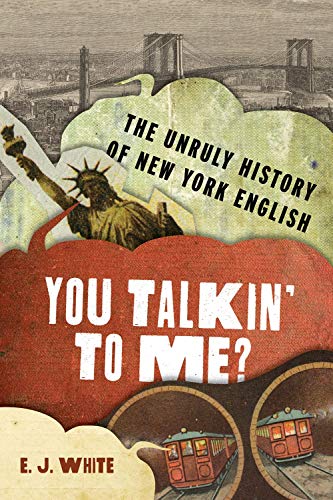 cover image You Talkin’ to Me?: The Unruly History of New York English
