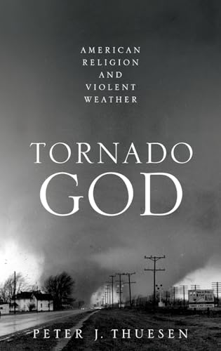 cover image Tornado God: American Religion and Violent Weather 