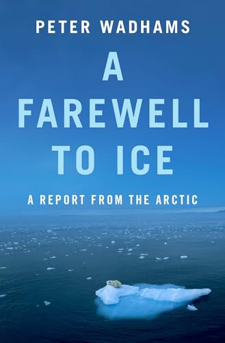 cover image A Farewell to Ice: A Report from the Arctic