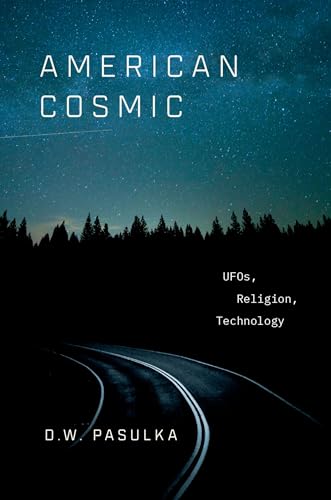cover image American Cosmic: UFOs, Religion, and Technology