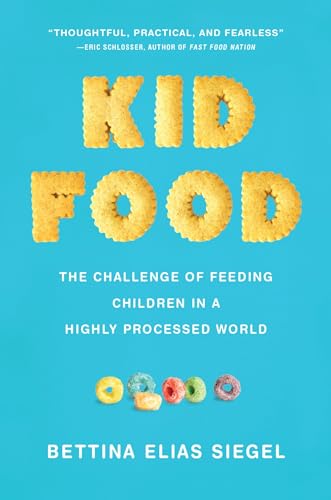 cover image Kid Food: The Challenge of Feeding Children in a Highly Processed World 