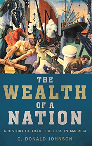 cover image The Wealth of a Nation: A History of Trade Politics in America
