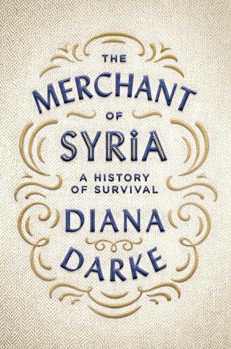 cover image The Merchant of Syria: A History of Survival 