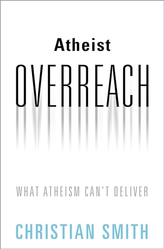 cover image Atheist Overreach: What Atheism Can’t Deliver