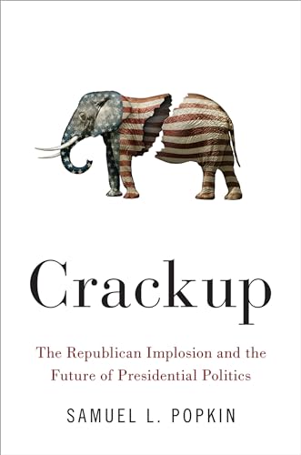 cover image Crackup: The Republican Implosion and the Future of Presidential Politics