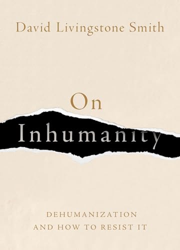 cover image On Inhumanity: Dehumanization and How to Resist It