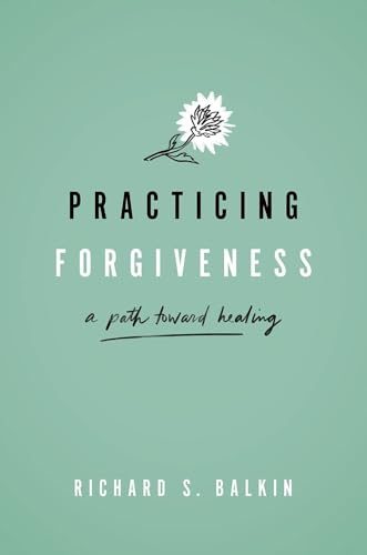 cover image Practicing Forgiveness: A Path Toward Healing