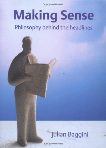 cover image Making Sense: Philosophy Behind the Headlines