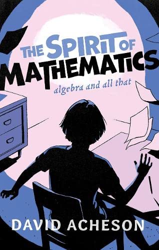 cover image The Spirit of Mathematics: Algebra and All That