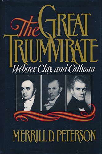 cover image The Great Triumvirate: Webster, Clay, and Calhoun