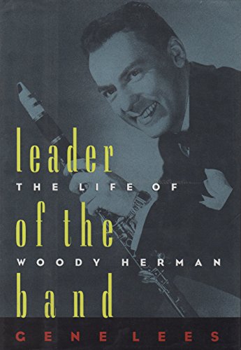 cover image Leader of the Band: The Life of Woody Herman