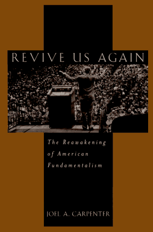 cover image Revive Us Again: The Reawakening of American Fundamentalism