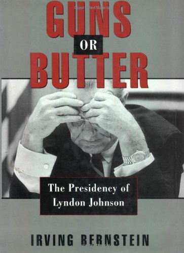 cover image Guns or Butter: The Presidency of Lyndon Johnson