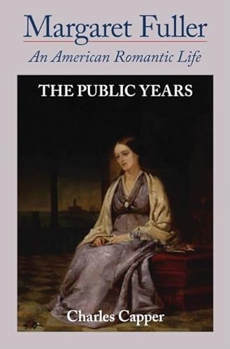 cover image Margaret Fuller: An American Romantic Life: Volume II: The Public Years